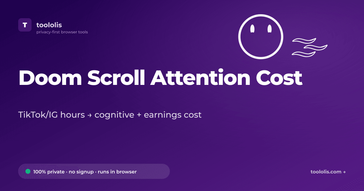 Doom Scroll Attention Cost — Free Finance Tool | Toololis